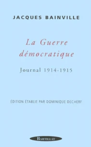 La Guerre Democratique. Journal 1914-1915