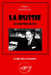 La Russie et la barrière de l’Est [édition intégrale revue et mise à jour]