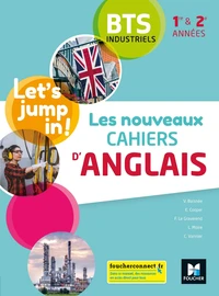 Anglais 1re et 2e années BTS industriels Let's jump in ! Les nouveaux cahiers