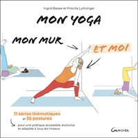 Mon yoga, mon mur et moi