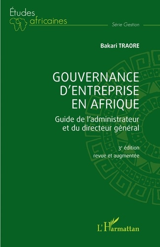 Gouvernance d'entreprise en Afrique. Guide de l'administrateur et du directeur général (3ème édition revue et augmentée)