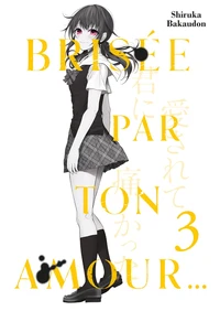 Brisée par ton amour… Tome 3