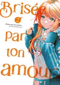 Brisée par ton amour... Tome 2