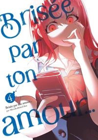 Brisée par ton amour... Tome 4