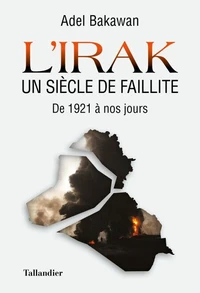 L'irak, un siècle de faillite
