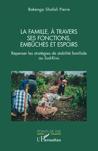 La famille, à travers ses fonctions, ses embûches et espoirs