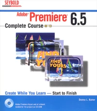 Adobe Premiere 6.5 Complete Course. With Cd-Rom