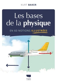 Les bases de la physique en 60 notions illustrées