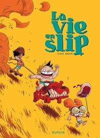 La vie en slip Tome 1