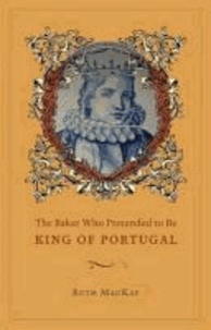 Baker Who Pretended to Be King of Portugal.