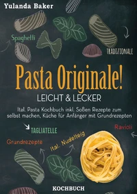 Pasta Originale! Leicht &amp; Lecker