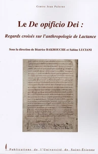 Le De opificio Dei : regards croisés sur l'anthropologie de Lactance