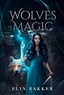 Bakker Elin - Wolves of magic.