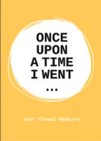 Once Upon a Time I Went to...