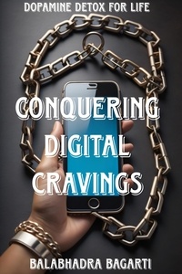  Balabhadra Bagarti - Conquering Digital Cravings.