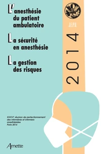 L'anesthésie du patient ambulatoire ; La sécurité en anesthésie ; La gestion des risques