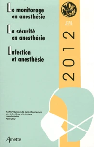 Le monitorage en anesthésie ; La sécurité en anesthésie ; Infection et anesthésie