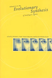 Advances In The Evolutionary Synthesis Of Intelligent Agents