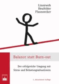 Balance statt Burn-out - Der erfolgreiche Umgang mit Stress und Belastungssituationen.