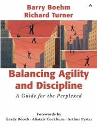 Balancing Agility and Discipline - A Guide for the Perplexed.