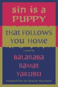  Balaraba Ramat Yakubu - Sin Is a Puppy That Follows You Home.