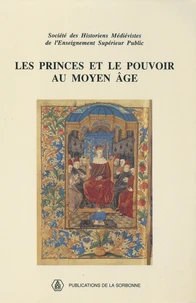 Les Princes Et Le Pouvoir Au Moyen Age