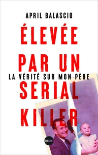 Elevée par un serial killer : la vérité sur mon père