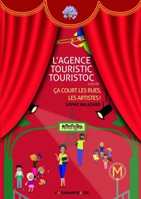L'agence Touristic Touristoc suivi de Ca court les rues, les artistes !