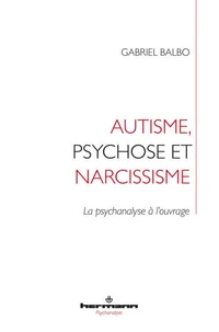 Autisme, psychose et narcissisme