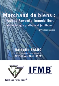Marchand de biens : l'achat-revente immobilier, méthodologie pratique et juridique