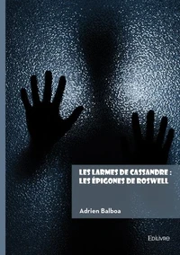 Les larmes de Cassandre : Les épigones de Roswell
