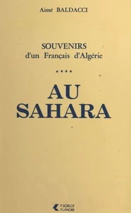 Souvenirs d'un Français d'Algérie (4). Au Sahara