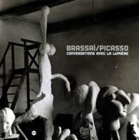 Brassai/Picasso. Conversation Avec La Lumiere