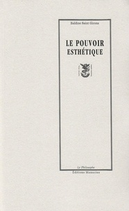 Baldine Saint Girons - Le Pouvoir esthétique.