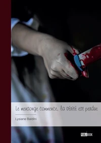 Le mensonge commence, la vérité est perdue