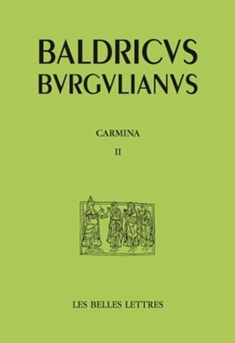 Baldricus Burgulianus - Poemes : Carmina, Tome 2.