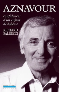 Charles Aznavour. Confidences D'Un Enfant De Boheme