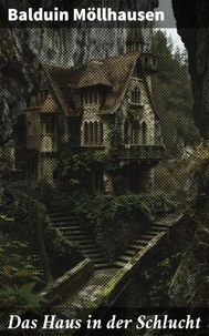 Das Haus in der Schlucht