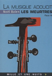 La Musique Adoucit Les Meurtres. Face A