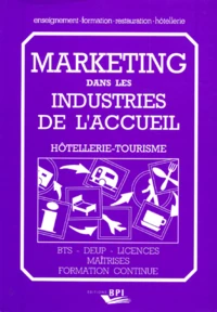 Marketing Dans Les Industries De L'Accueil. Hotellerie, Tourisme