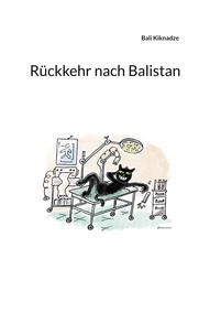 Bali Kiknadze - Rückkehr nach Balistan.