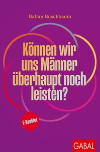 Können wir uns Männer überhaupt noch leisten?