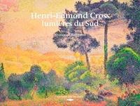 Henri-Edmond Cross, lumières du Sud