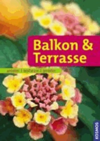 Balkon & Terrasse - gestalten - bepflanzen - genießen.