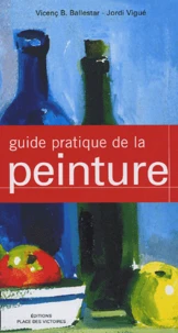Guide pratique de la peinture
