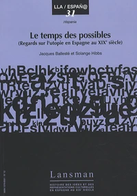 Le temps des possibles (regards sur l'utopie en Espagne au XIXe siècle)