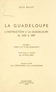 La Guadeloupe (7). L'instruction à la Guadeloupe, de 1635 à 1897