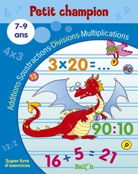 Additions, soustractions, divisions, multiplications 7-9 ans