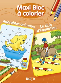  Ballon - Maxi bloc à colorier - Adorables animaux ; le club d'équitation.