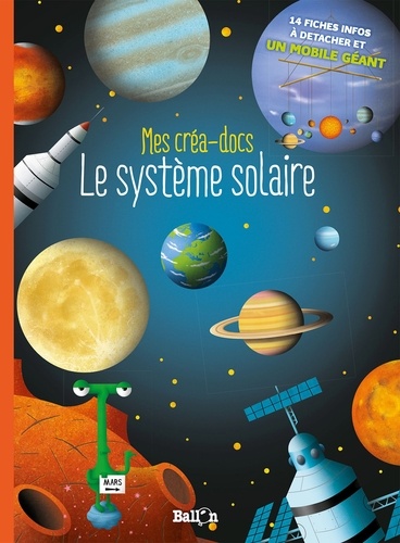  Ballon Media - Le système solaire - 14 fiches infos à détacher et un mobile géant !.